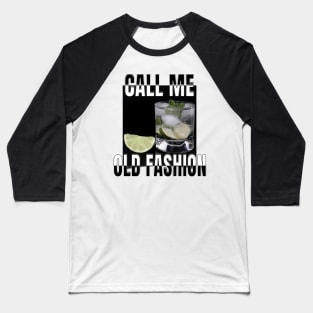 Call me old fashion Baseball T-Shirt